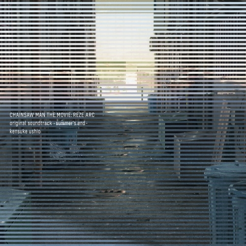 CHAINSAW MAN THE MOVIE: REZE ARC Original Soundtrack -summer’s end- [CD]
